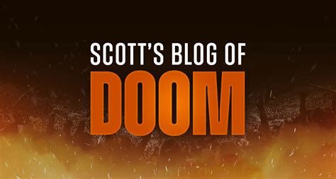 Scott's Blog of Doom! .